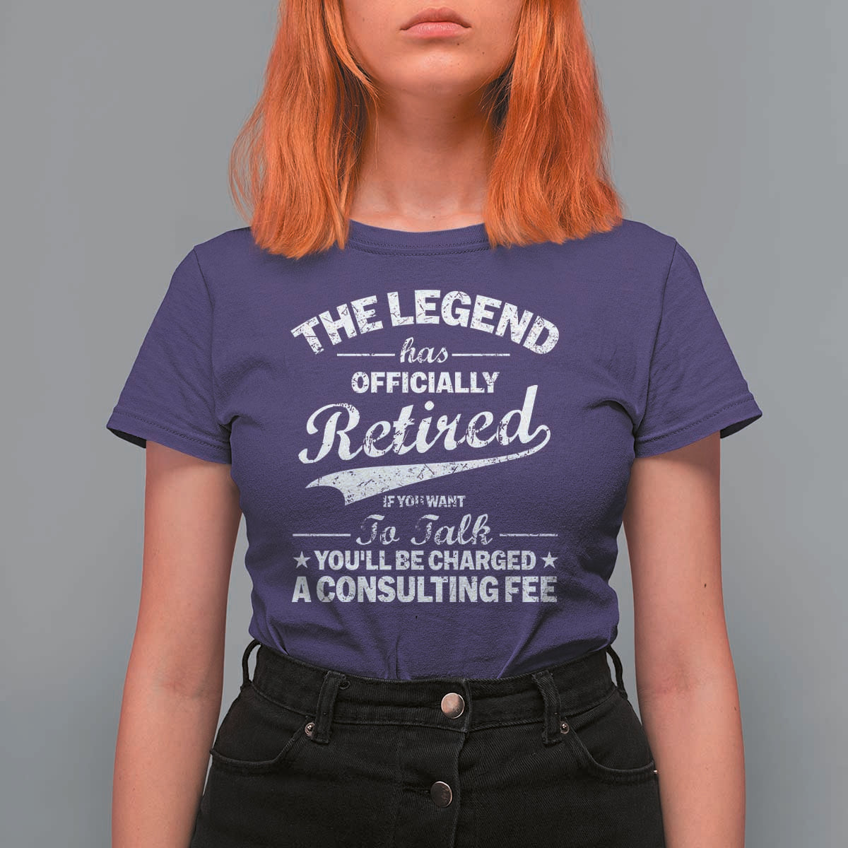The Legend Has Officially Retired If You Want To Talk You Will Be Charged T Shirt For Women Funny Retirement