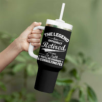 The Legend Has Officially Retired If You Want To Talk You Will Be Charged Tumbler With Handle Funny Retirement
