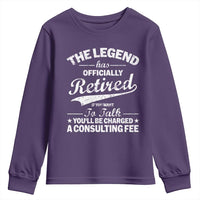 The Legend Has Officially Retired If You Want To Talk You Will Be Charged Youth Sweatshirt Funny Retirement