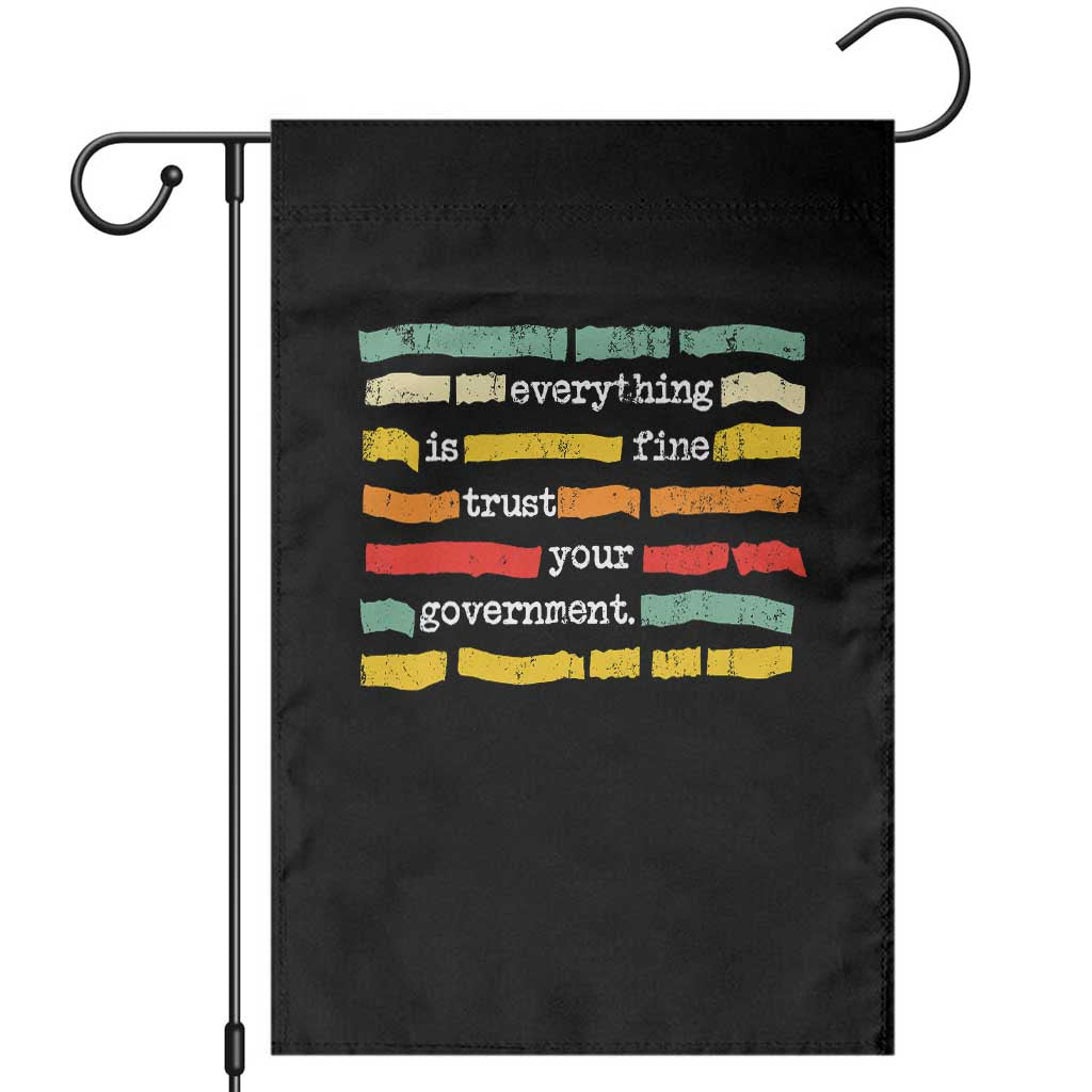 Everything Is Fine Trust Your Government Garden Flag Retro Political Statement