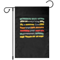 Everything Is Fine Trust Your Government Garden Flag Retro Political Statement