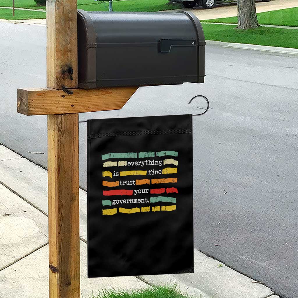 Everything Is Fine Trust Your Government Garden Flag Retro Political Statement