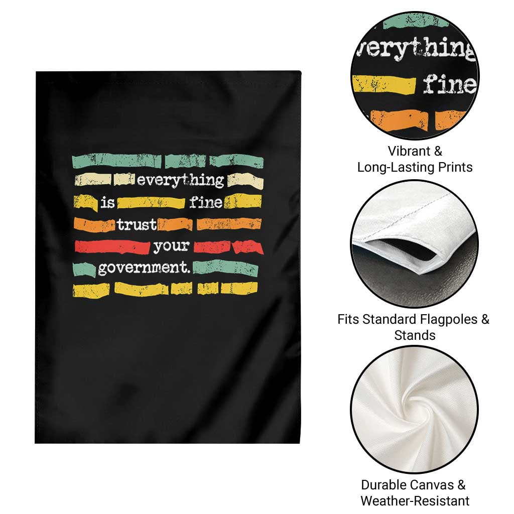 Everything Is Fine Trust Your Government Garden Flag Retro Political Statement