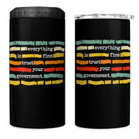 Everything Is Fine Trust Your Government 4 in 1 Can Cooler Tumbler Retro Political Statement