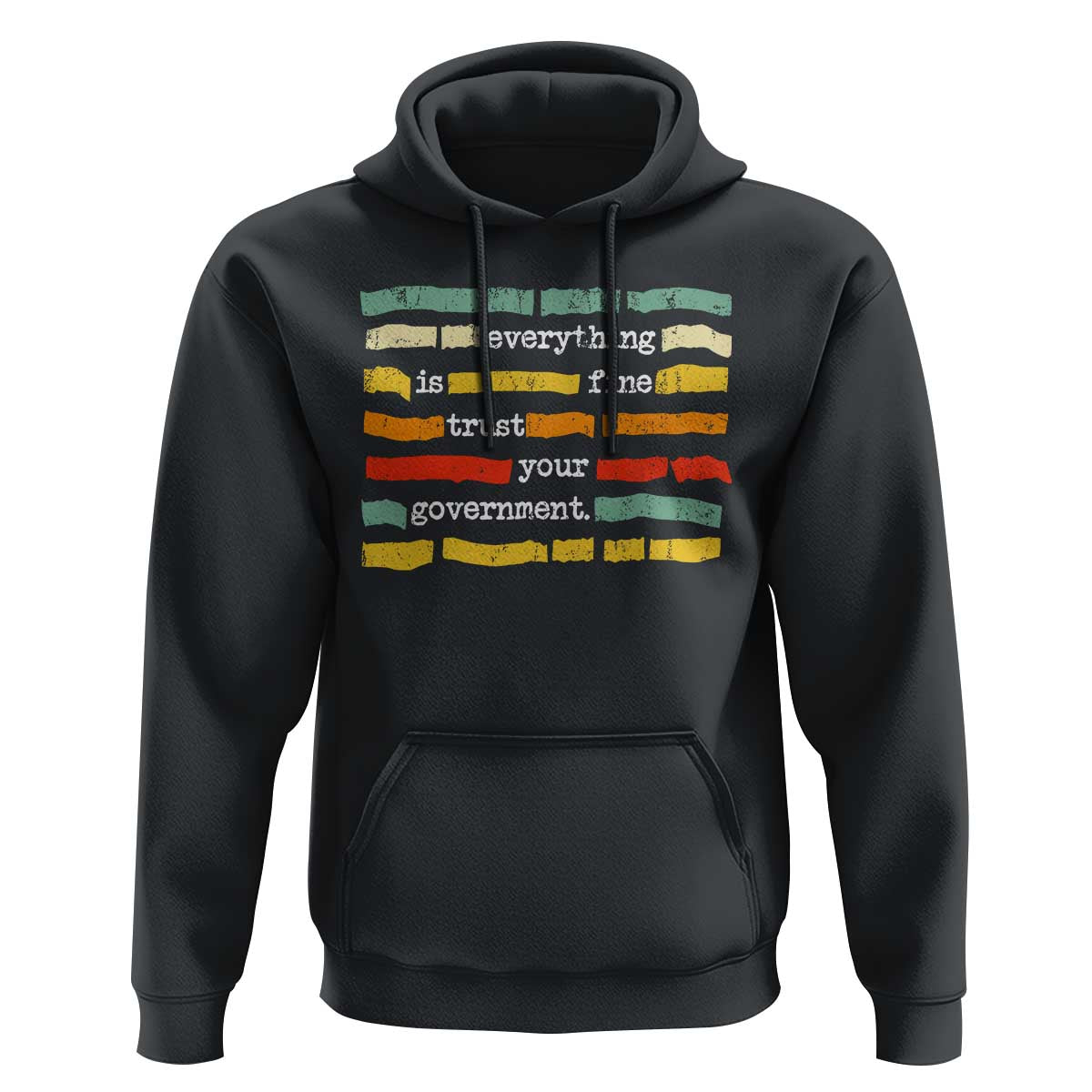 Everything Is Fine Trust Your Government Hoodie Retro Political Statement