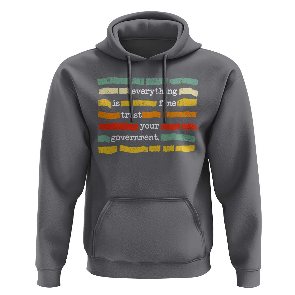 Everything Is Fine Trust Your Government Hoodie Retro Political Statement