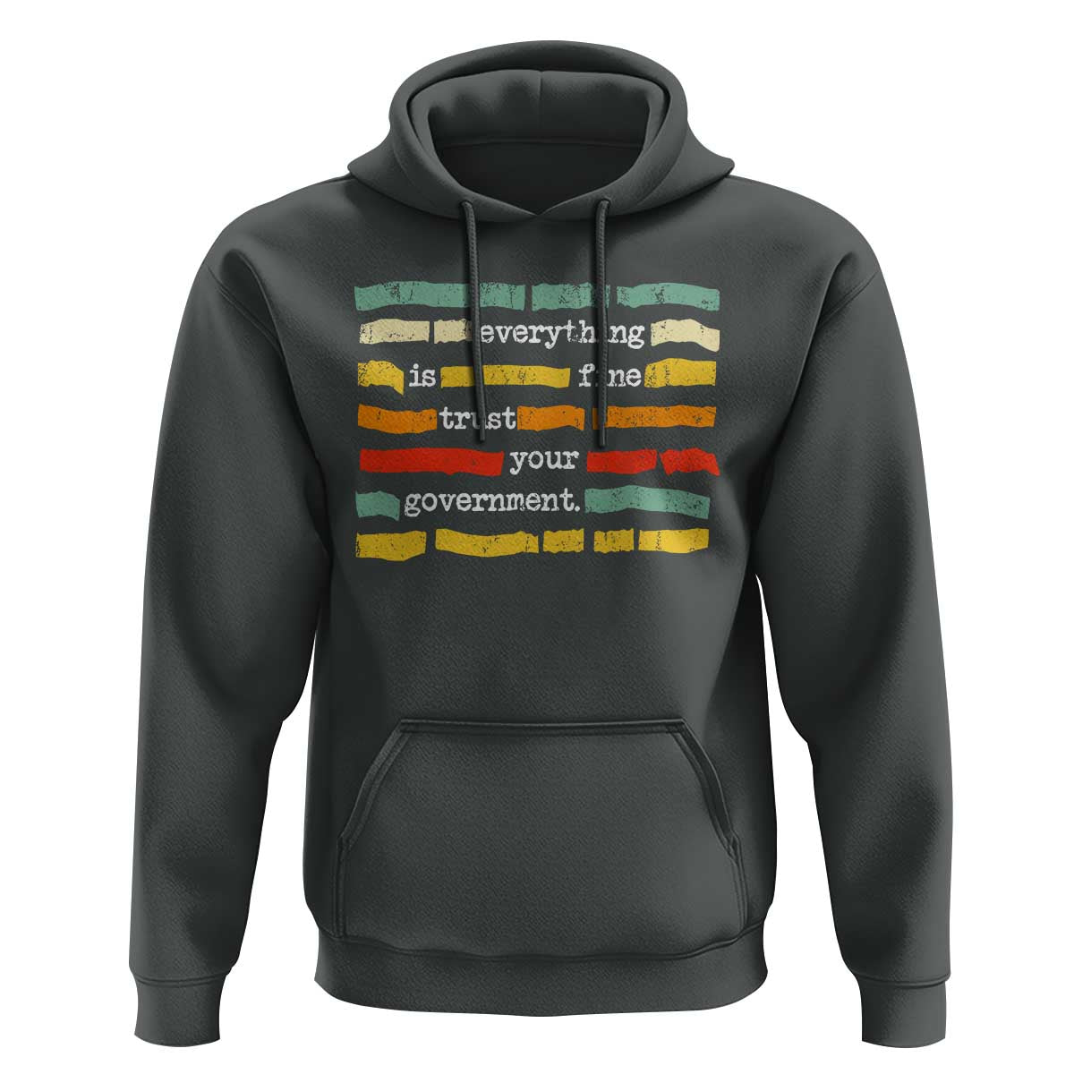 Everything Is Fine Trust Your Government Hoodie Retro Political Statement