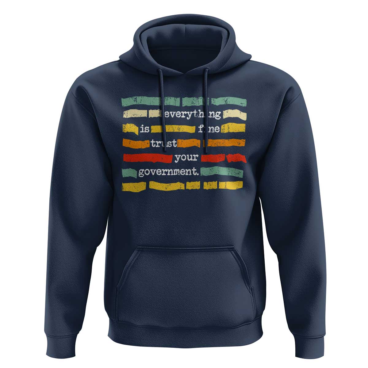 Everything Is Fine Trust Your Government Hoodie Retro Political Statement