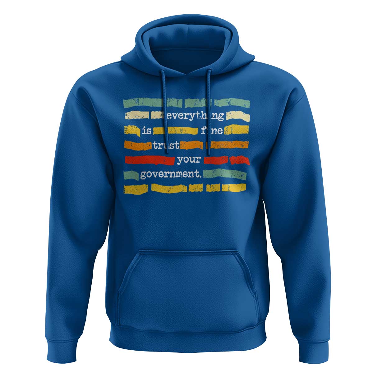 Everything Is Fine Trust Your Government Hoodie Retro Political Statement