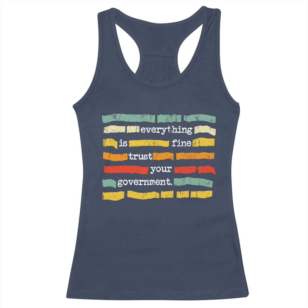 Everything Is Fine Trust Your Government Racerback Tank Top Retro Political Statement