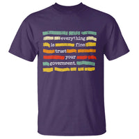 Everything Is Fine Trust Your Government T Shirt Retro Political Statement