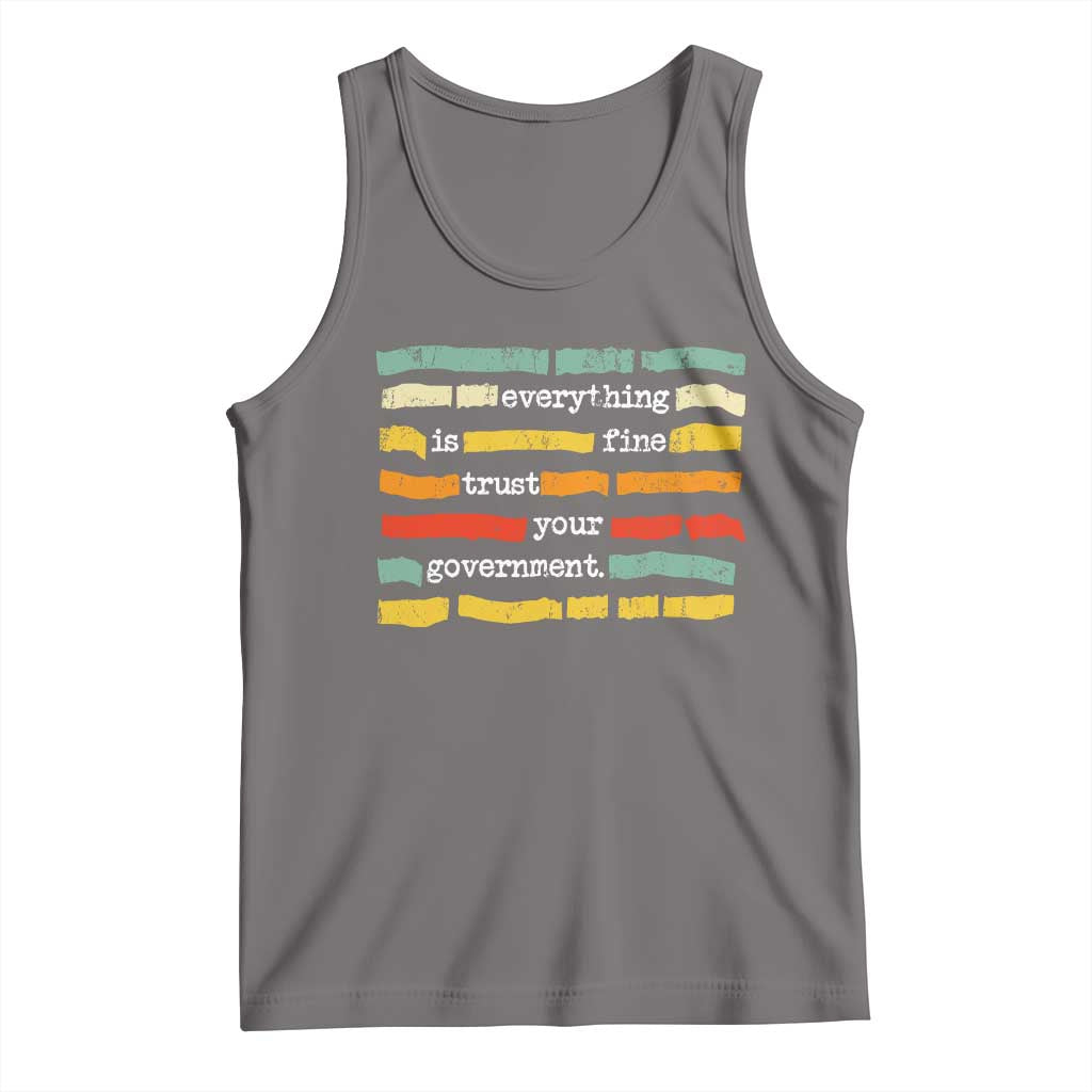Everything Is Fine Trust Your Government Tank Top Retro Political Statement
