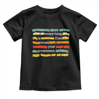 Everything Is Fine Trust Your Government Toddler T Shirt Retro Political Statement