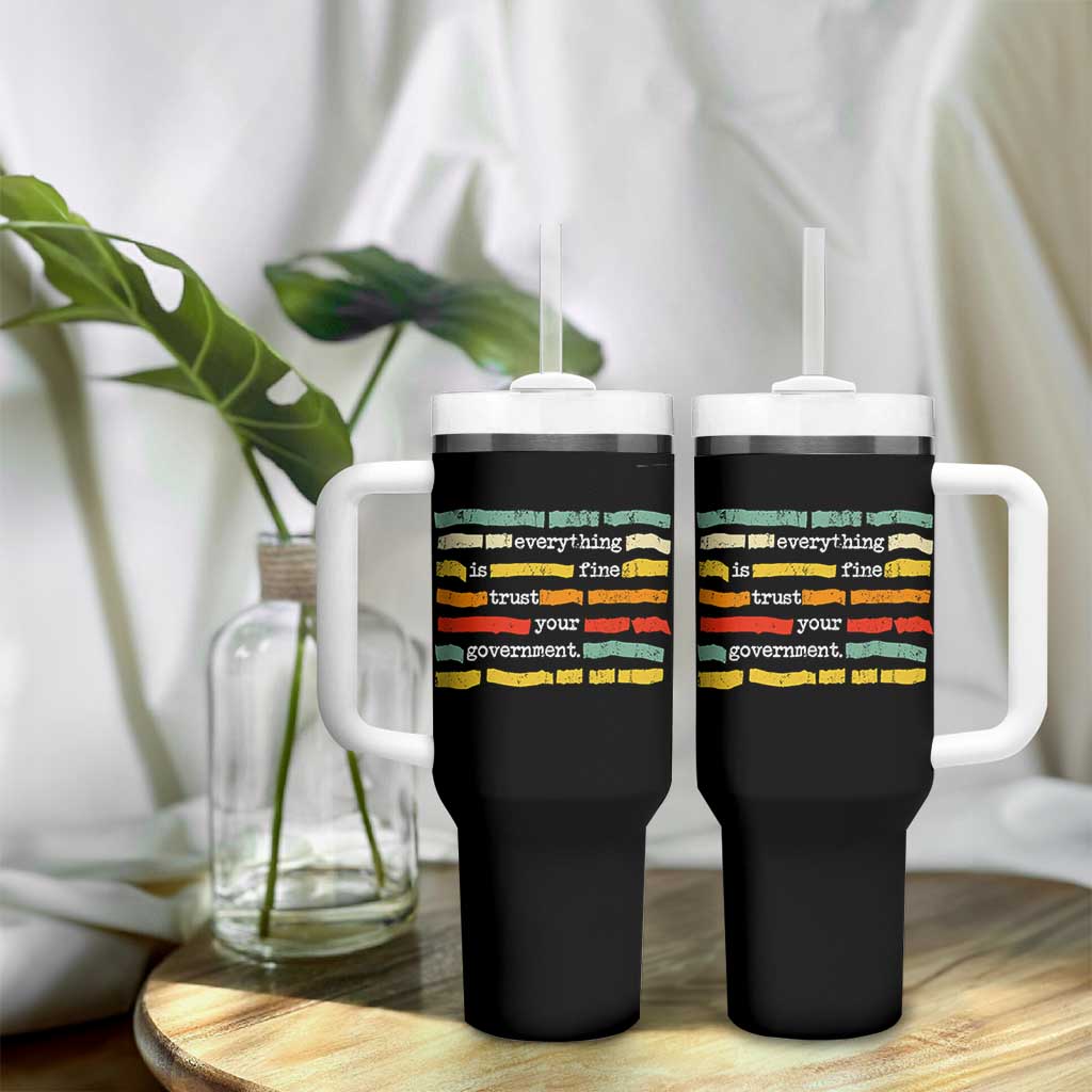Everything Is Fine Trust Your Government Tumbler With Handle Retro Political Statement