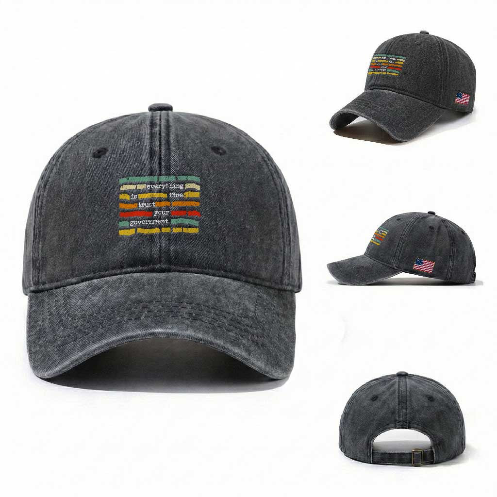 Everything Is Fine Trust Your Government Washed Cotton Baseball Cap Retro Political Statement