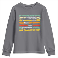 Everything Is Fine Trust Your Government Youth Sweatshirt Retro Political Statement
