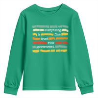 Everything Is Fine Trust Your Government Youth Sweatshirt Retro Political Statement