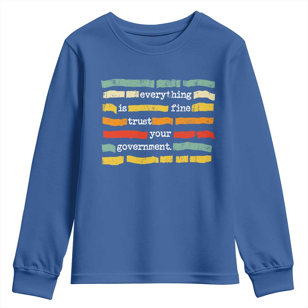 Everything Is Fine Trust Your Government Youth Sweatshirt Retro Political Statement