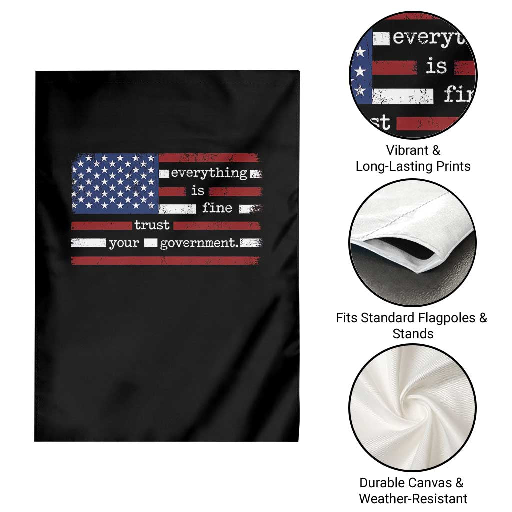 Everything Is Fine Trust Your Government Garden Flag Funny Political American Flag