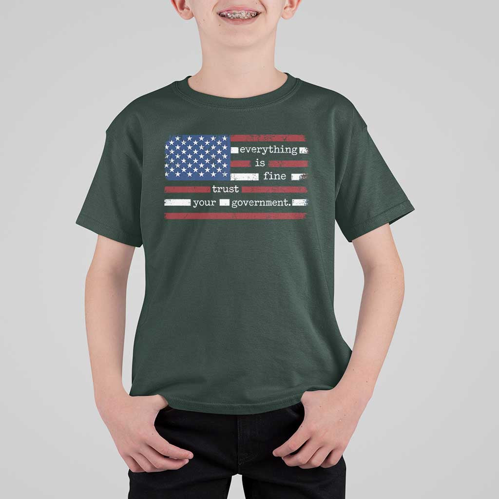 Everything Is Fine Trust Your Government T Shirt For Kid Funny Political American Flag