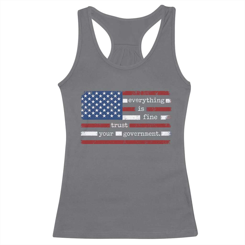 Everything Is Fine Trust Your Government Racerback Tank Top Funny Political American Flag