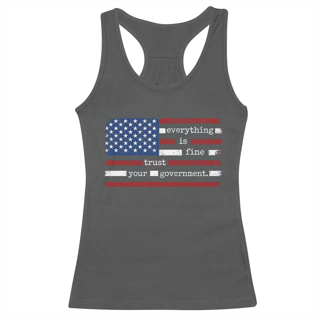 Everything Is Fine Trust Your Government Racerback Tank Top Funny Political American Flag