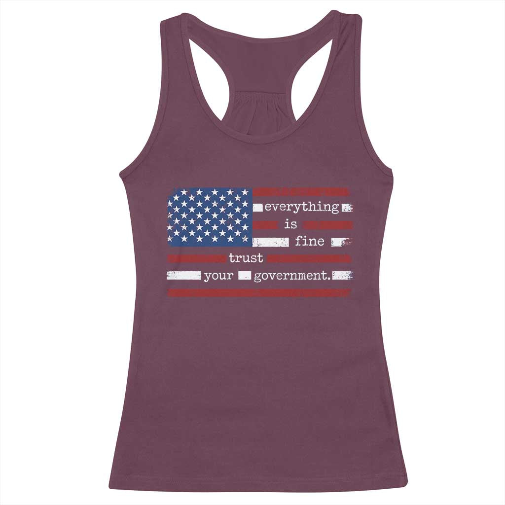 Everything Is Fine Trust Your Government Racerback Tank Top Funny Political American Flag