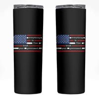 Everything Is Fine Trust Your Government Skinny Tumbler Funny Political American Flag