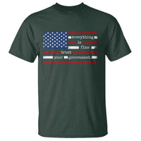 Everything Is Fine Trust Your Government T Shirt Funny Political American Flag