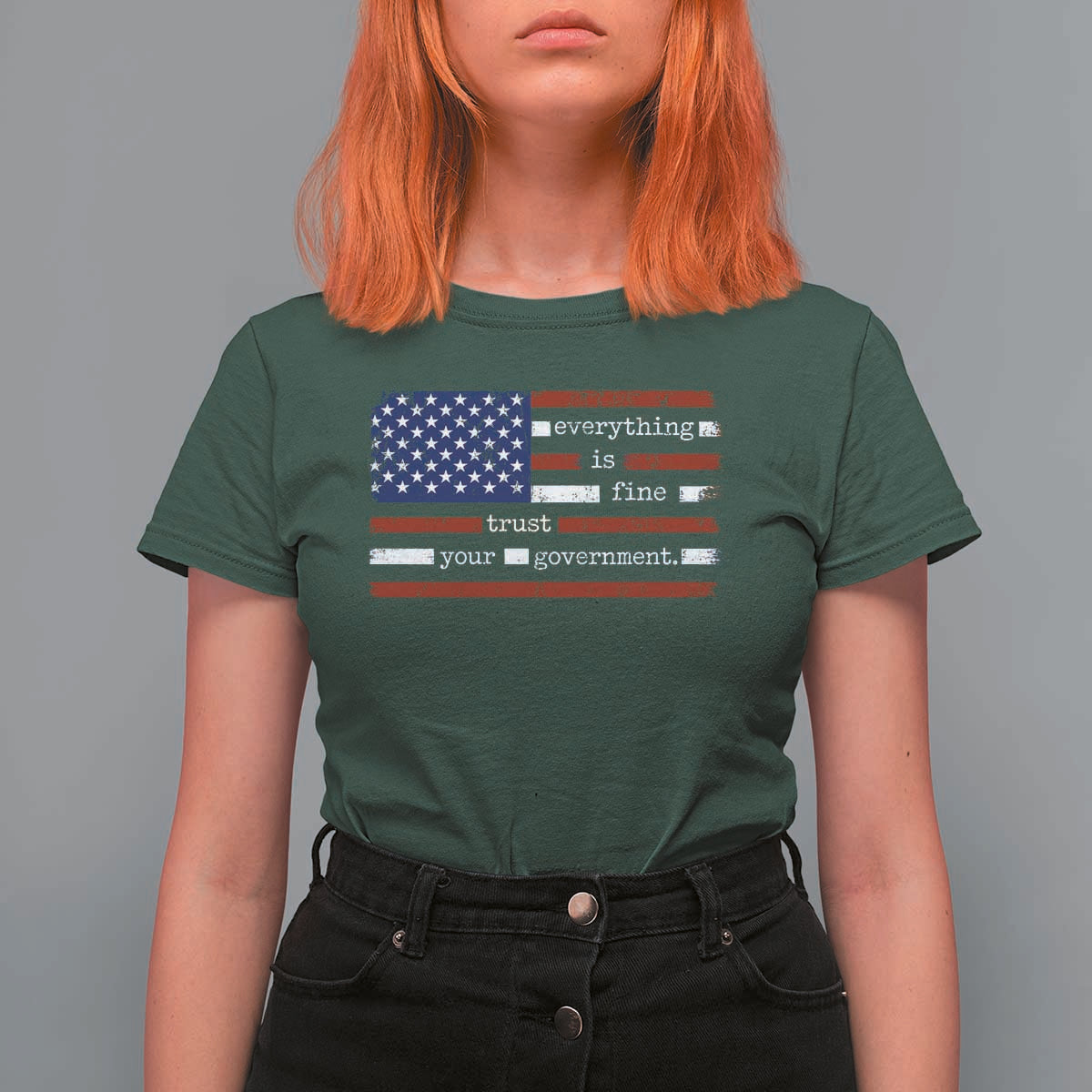 Everything Is Fine Trust Your Government T Shirt For Women Funny Political American Flag