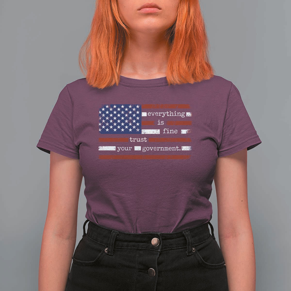 Everything Is Fine Trust Your Government T Shirt For Women Funny Political American Flag