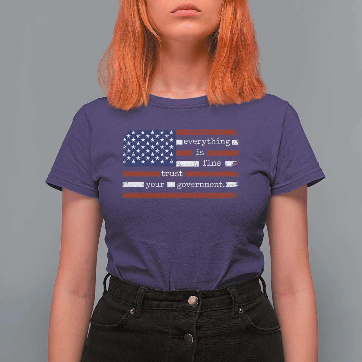 Everything Is Fine Trust Your Government T Shirt For Women Funny Political American Flag