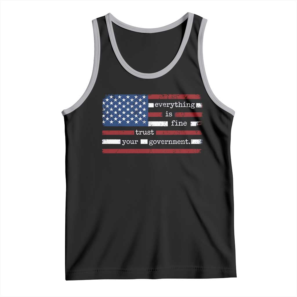Everything Is Fine Trust Your Government Tank Top Funny Political American Flag
