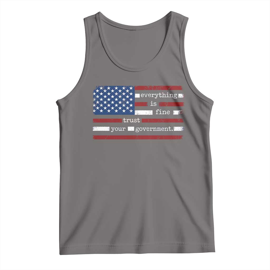 Everything Is Fine Trust Your Government Tank Top Funny Political American Flag