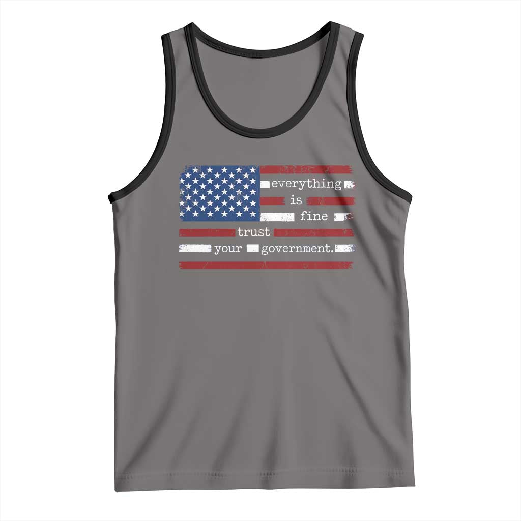 Everything Is Fine Trust Your Government Tank Top Funny Political American Flag