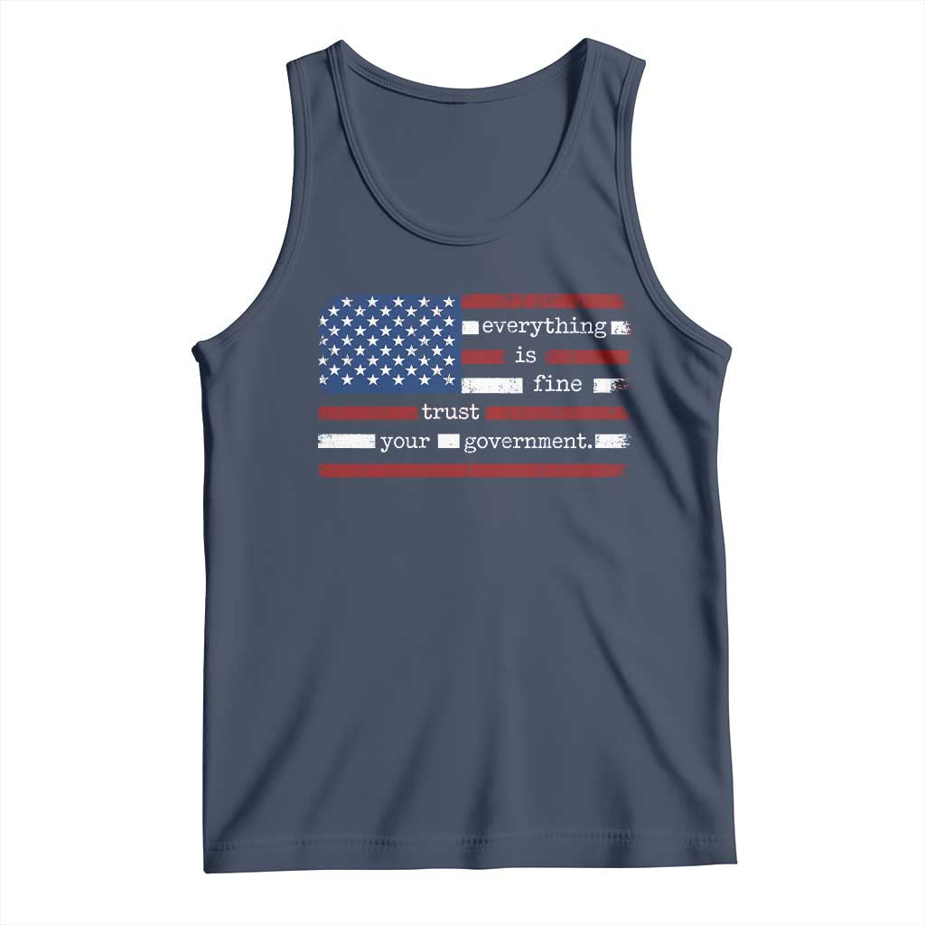 Everything Is Fine Trust Your Government Tank Top Funny Political American Flag