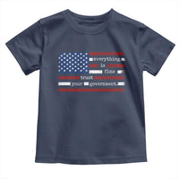 Everything Is Fine Trust Your Government Toddler T Shirt Funny Political American Flag