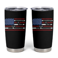 Everything Is Fine Trust Your Government Tumbler Cup Funny Political American Flag