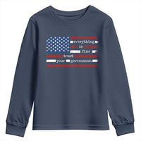 Everything Is Fine Trust Your Government Youth Sweatshirt Funny Political American Flag