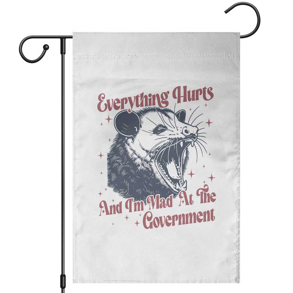 Everything Hurts And I Am Mad At The Government Garden Flag Funny Burnout Possum
