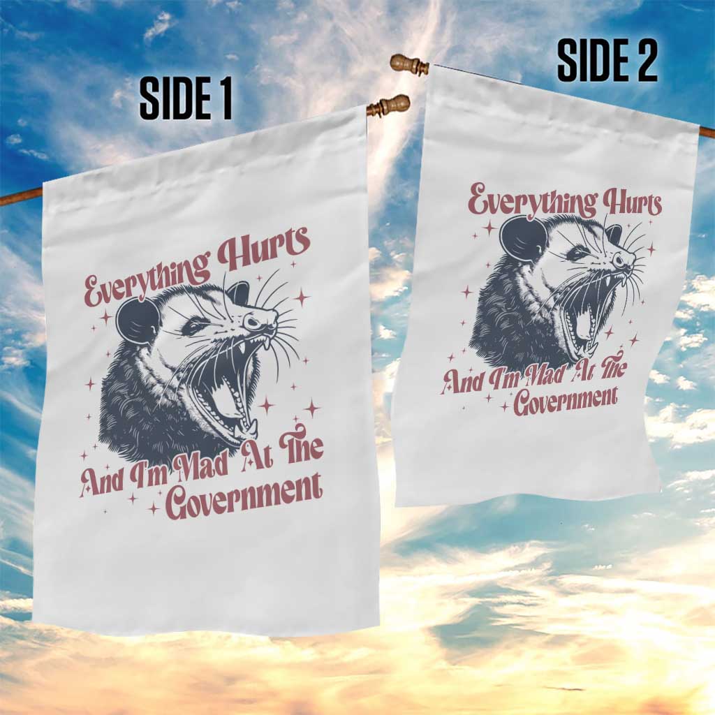 Everything Hurts And I Am Mad At The Government Garden Flag Funny Burnout Possum