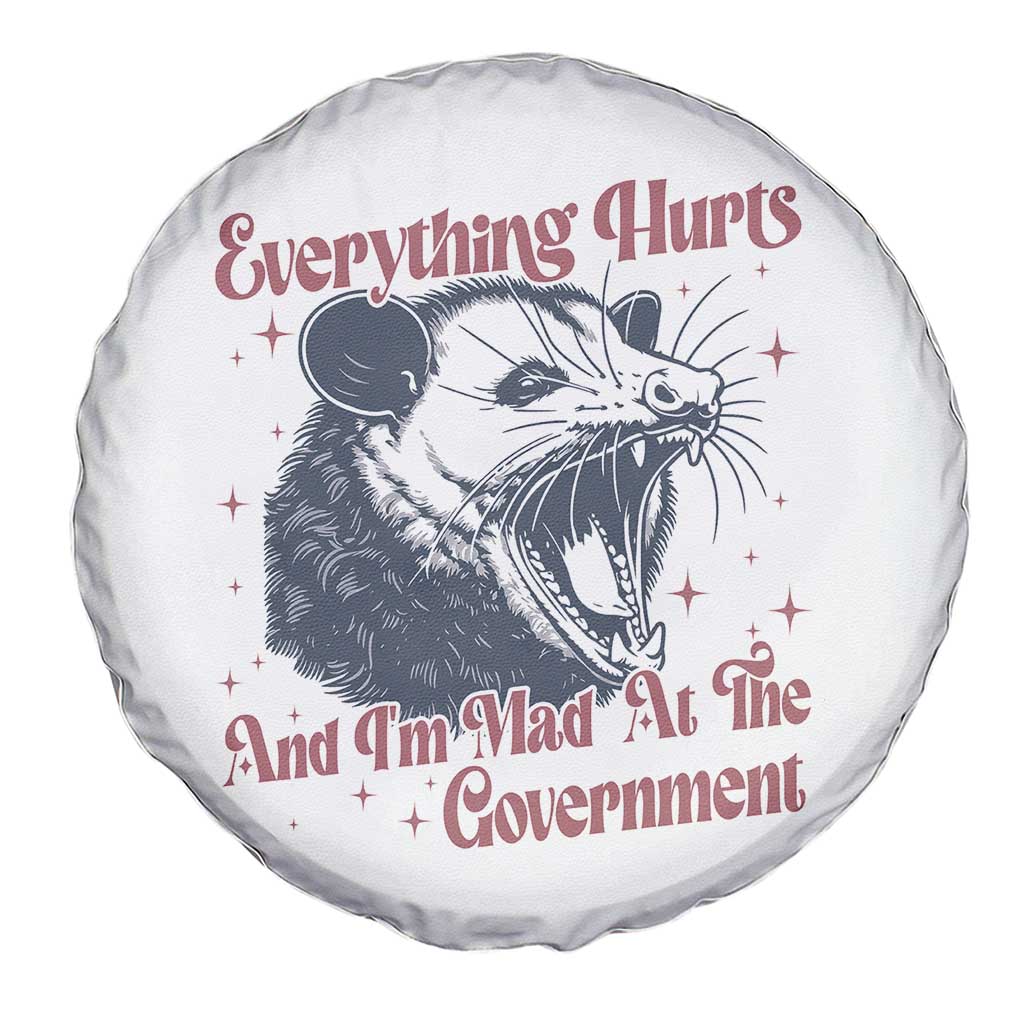 Everything Hurts And I Am Mad At The Government Spare Tire Cover Funny Burnout Possum