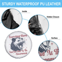 Everything Hurts And I Am Mad At The Government Spare Tire Cover Funny Burnout Possum