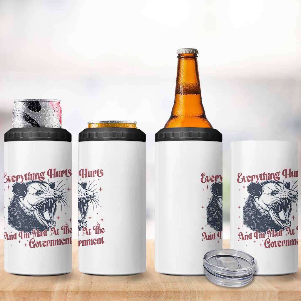 Everything Hurts And I Am Mad At The Government 4 in 1 Can Cooler Tumbler Funny Burnout Possum