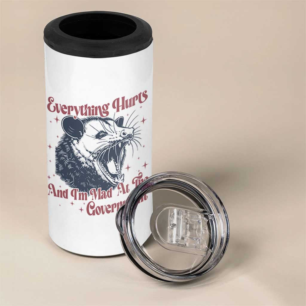 Everything Hurts And I Am Mad At The Government 4 in 1 Can Cooler Tumbler Funny Burnout Possum