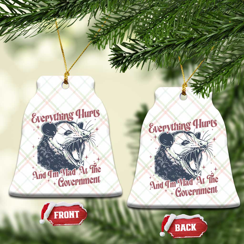 Everything Hurts And I Am Mad At The Government Ceramic Ornament Funny Burnout Possum