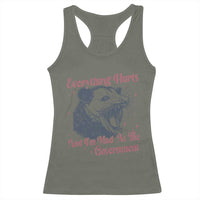 Everything Hurts And I Am Mad At The Government Racerback Tank Top Funny Burnout Possum