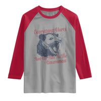 Everything Hurts And I Am Mad At The Government Raglan Shirt Funny Burnout Possum
