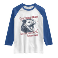 Everything Hurts And I Am Mad At The Government Raglan Shirt Funny Burnout Possum
