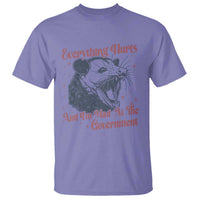 Everything Hurts And I Am Mad At The Government T Shirt Funny Burnout Possum